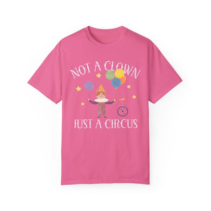 Not a Clown Just a Circus Tee