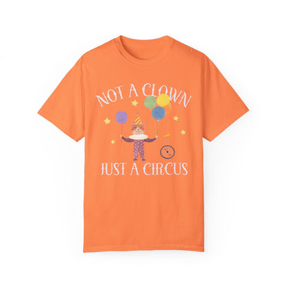Not a Clown Just a Circus Tee