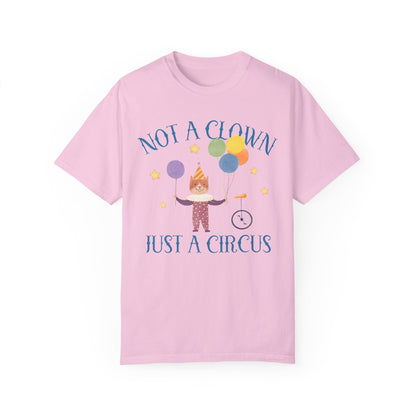 Not a Clown Just a Circus Tee