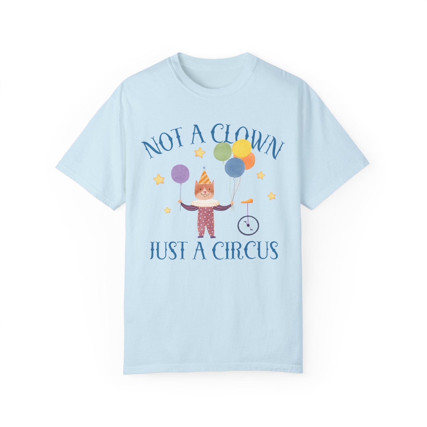 Not a Clown Just a Circus Tee