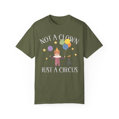 Not a Clown Just a Circus Tee