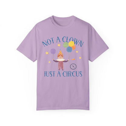 Not a Clown Just a Circus Tee