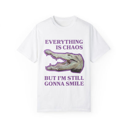 Funny Crocodile Tee Shirt: Everything is Chaos