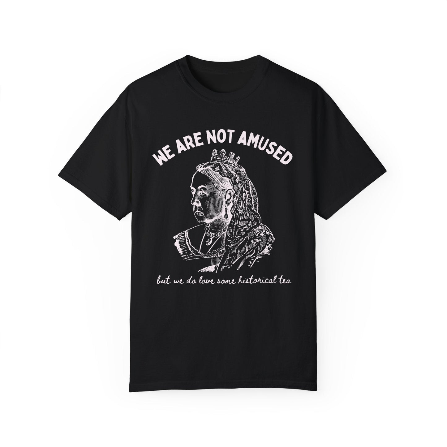 We Are Not Amused: Victoria T-Shirt