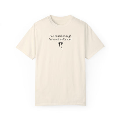 Funny Feminist Tee: Heard Enough