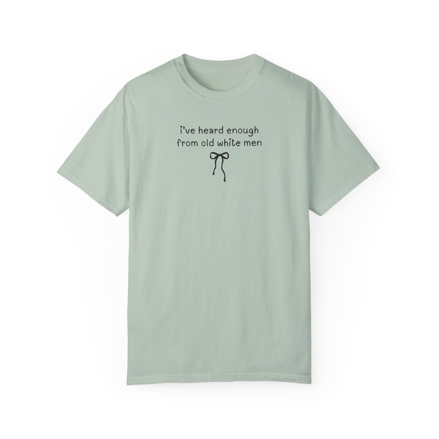 Funny Feminist Tee: Heard Enough