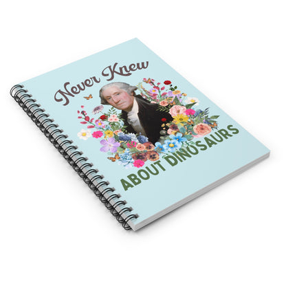 Funny Floral History Notebook of George Washington: Never Knew About Dinosaurs