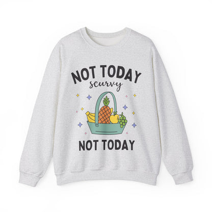 Not Today Scurvy Sweatshirt