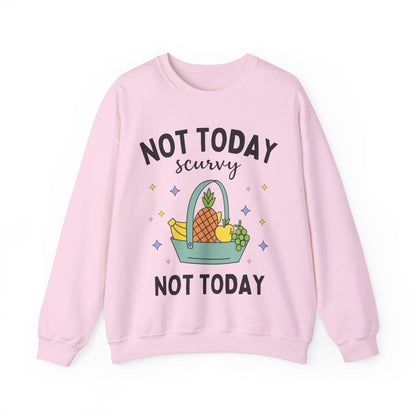 Not Today Scurvy Sweatshirt
