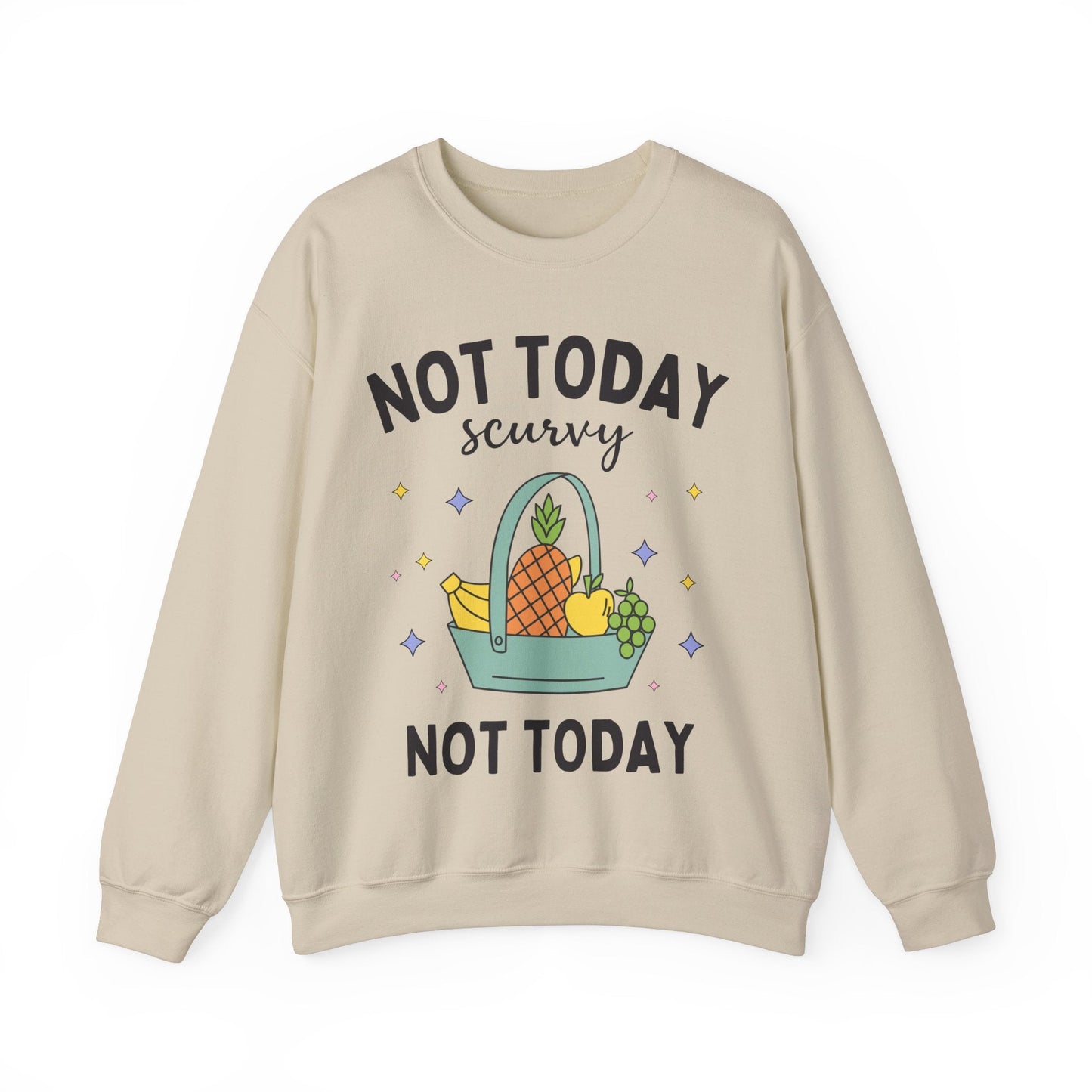 Not Today Scurvy Sweatshirt