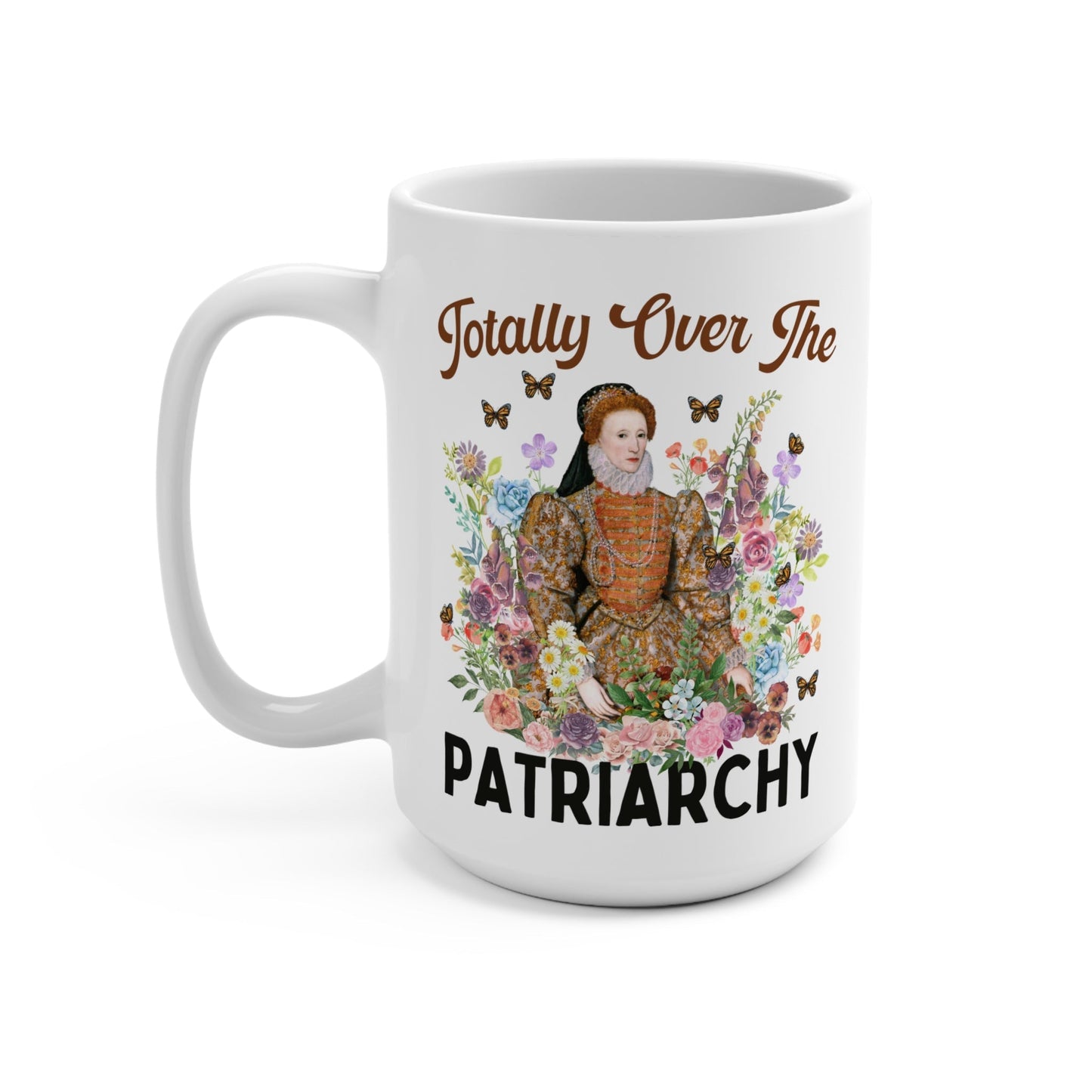 Totally over the Patriarchy Mug