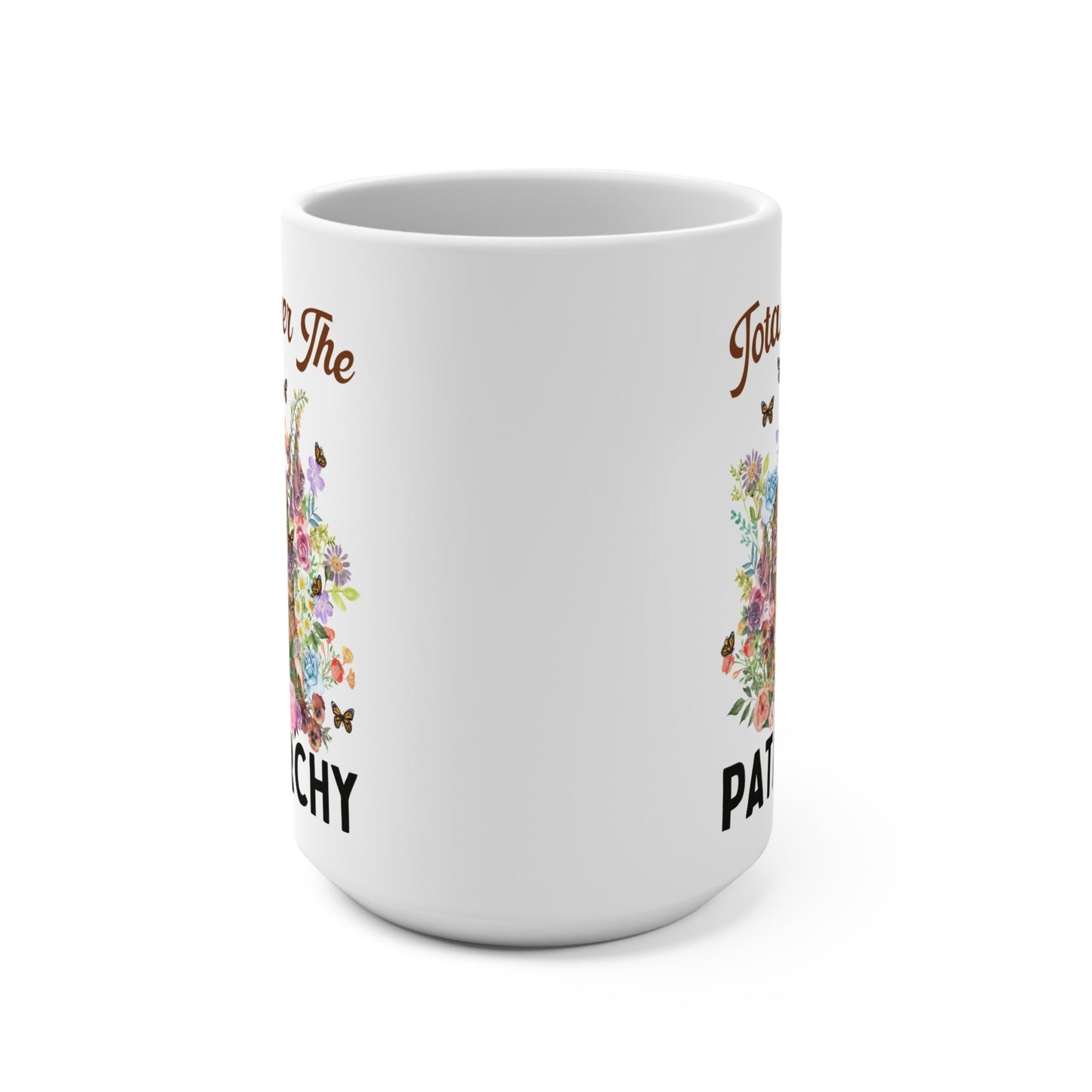 Totally over the Patriarchy Mug