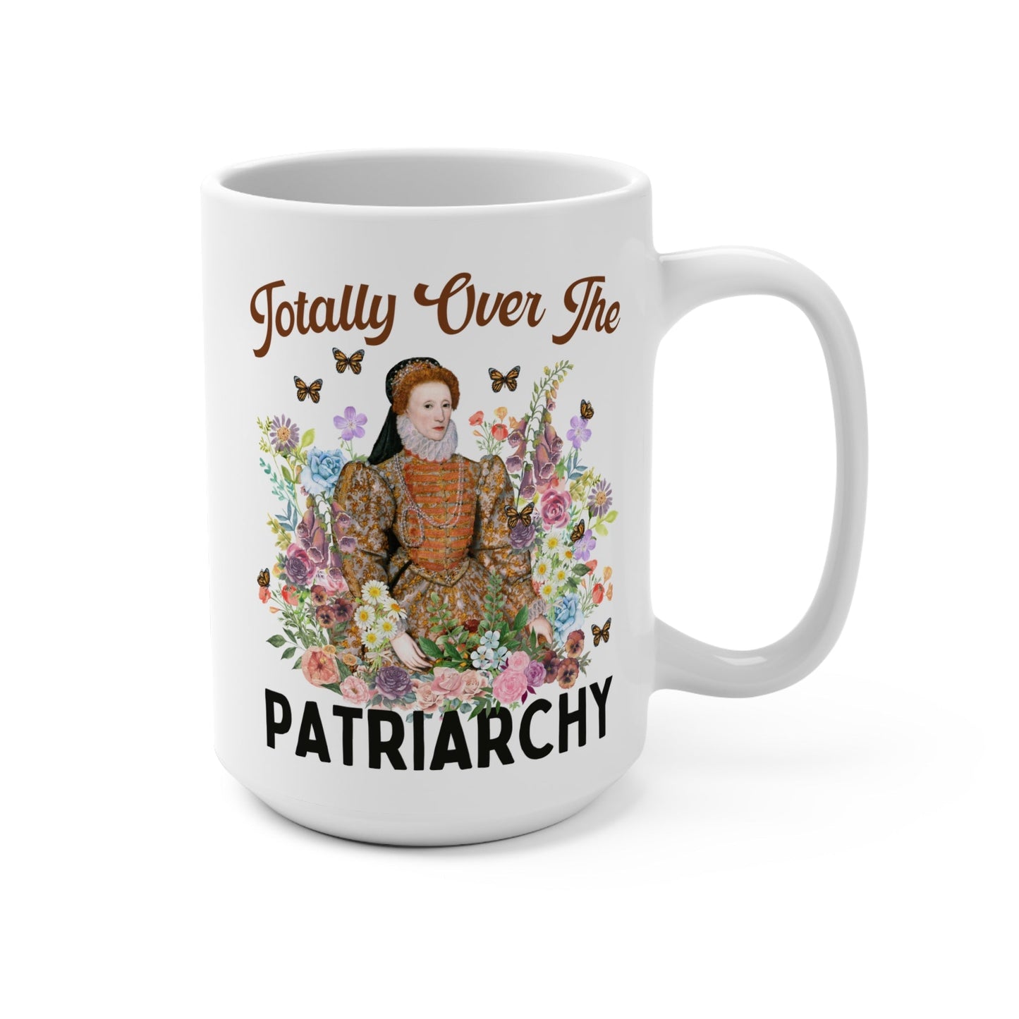 Totally over the Patriarchy Mug