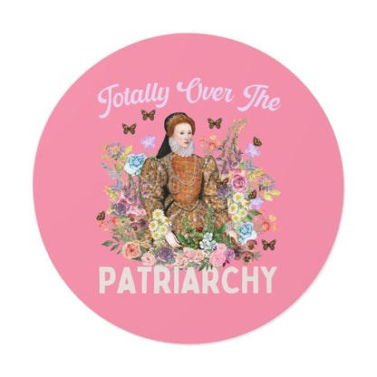 Totally Over The Patriarchy Sticker