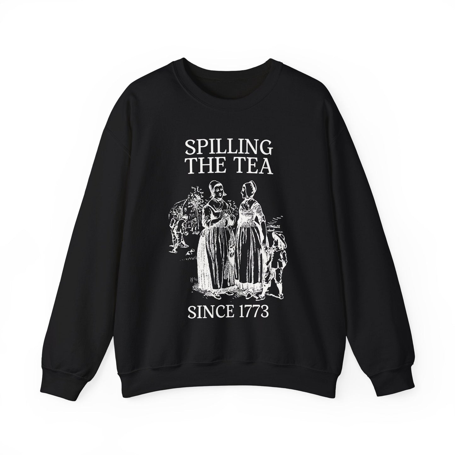 Crewneck: Spilling The Tea Since 1773
