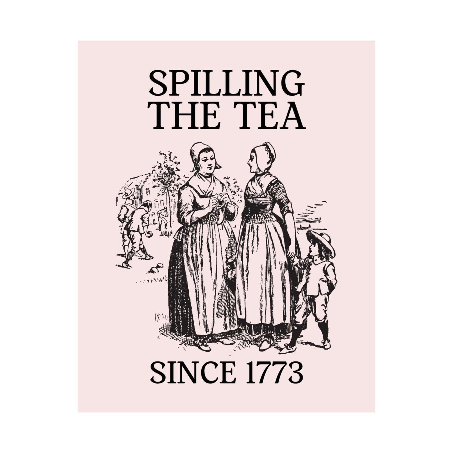 Poster: Spilling the Tea Since 1773