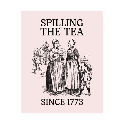 Poster: Spilling the Tea Since 1773