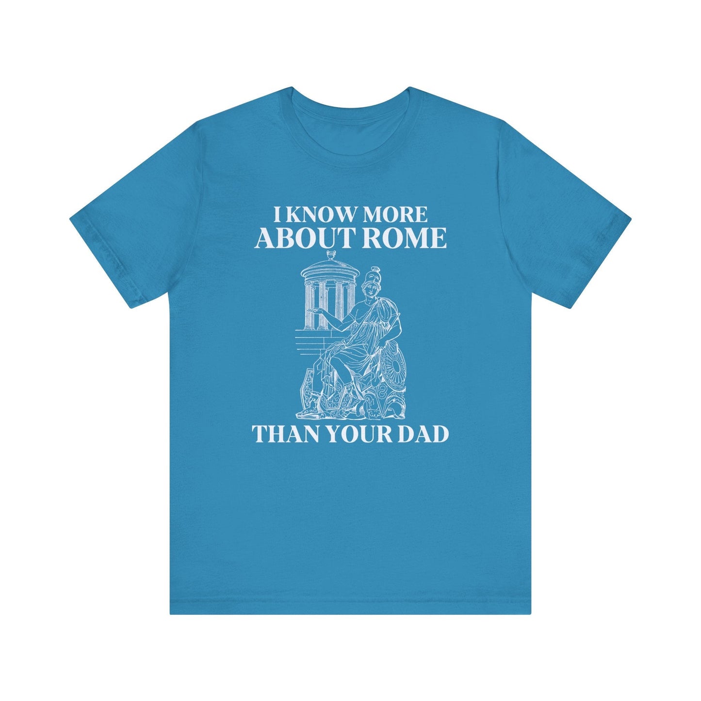 Tee Shirt: I Know More About Rome