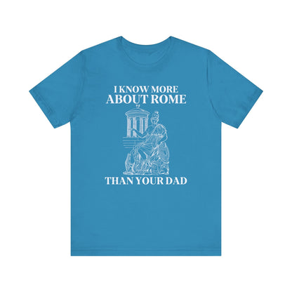 Tee Shirt: I Know More About Rome