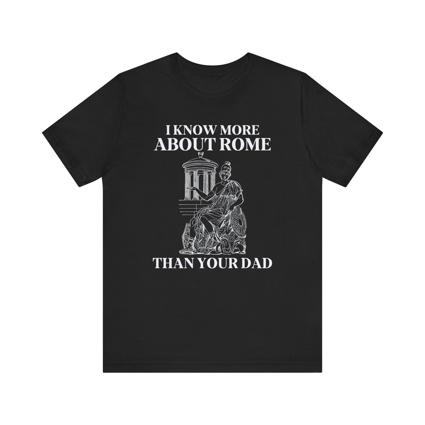 Tee Shirt: I Know More About Rome