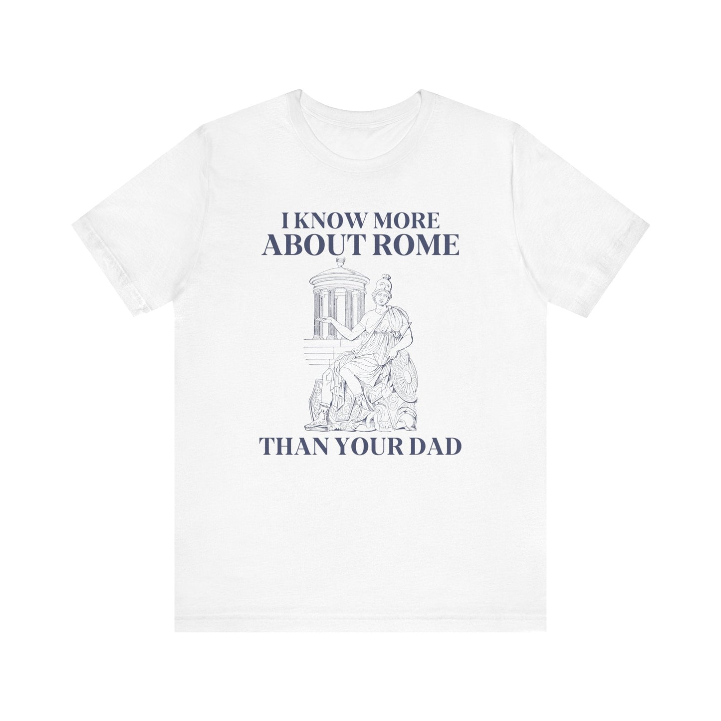 Tee Shirt: I Know More About Rome