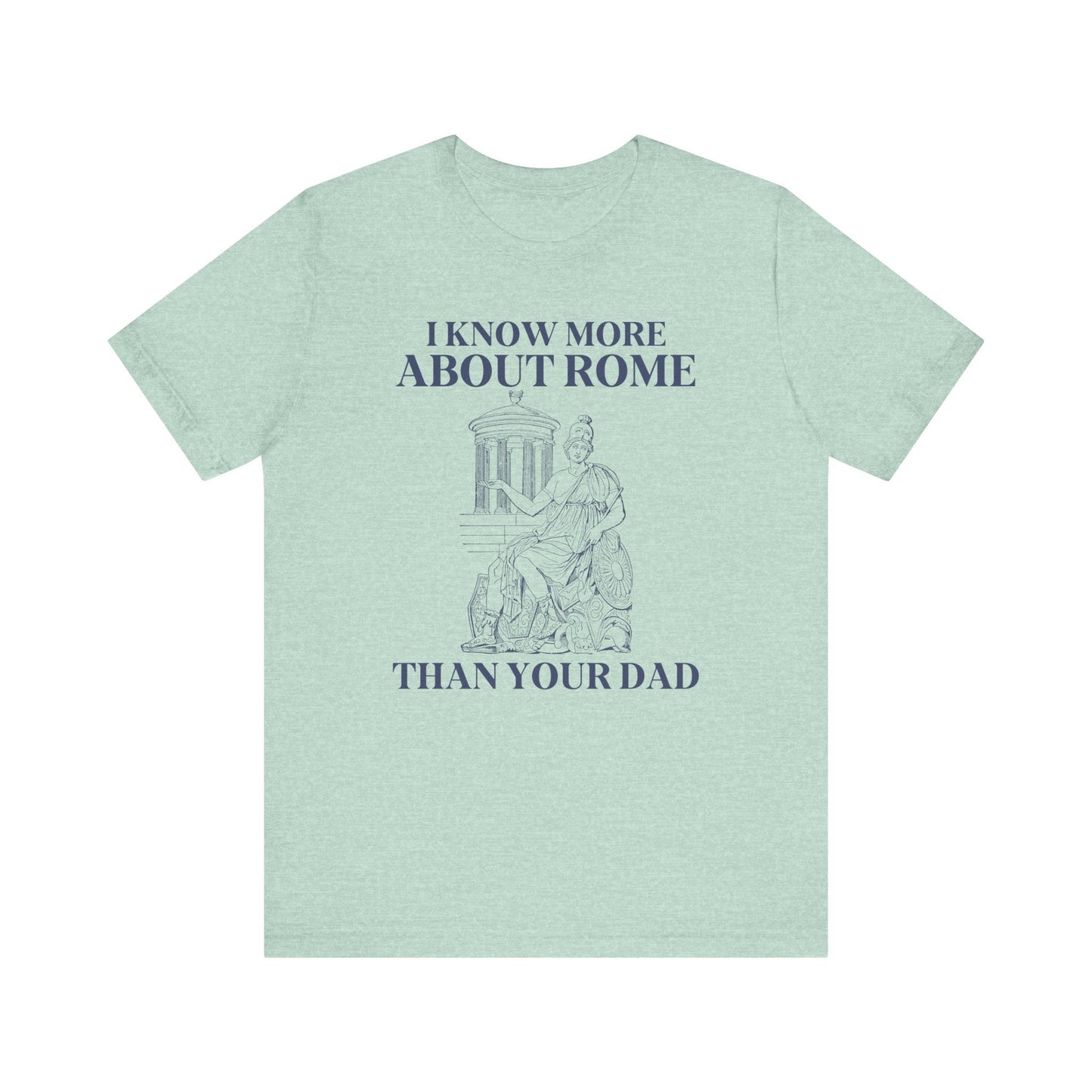 Tee Shirt: I Know More About Rome
