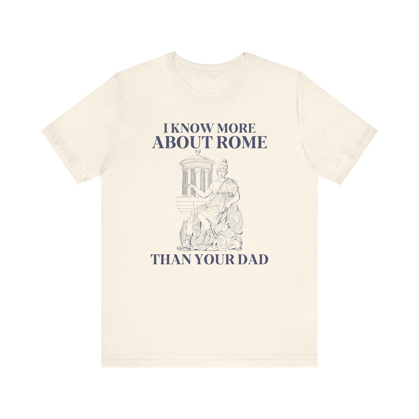 Tee Shirt: I Know More About Rome