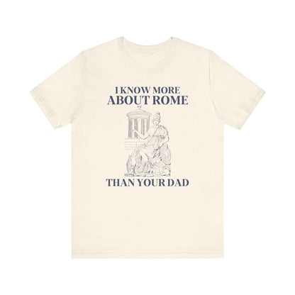 Tee Shirt: I Know More About Rome