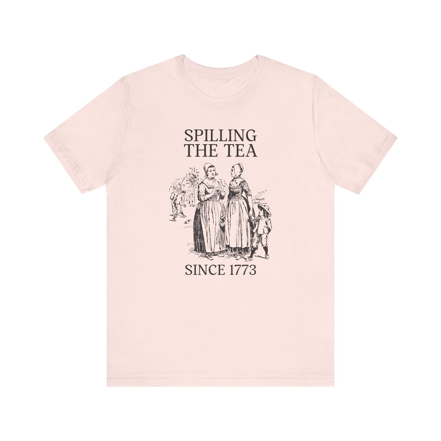 Funny History Tee: Spilling The Tea Since 1773