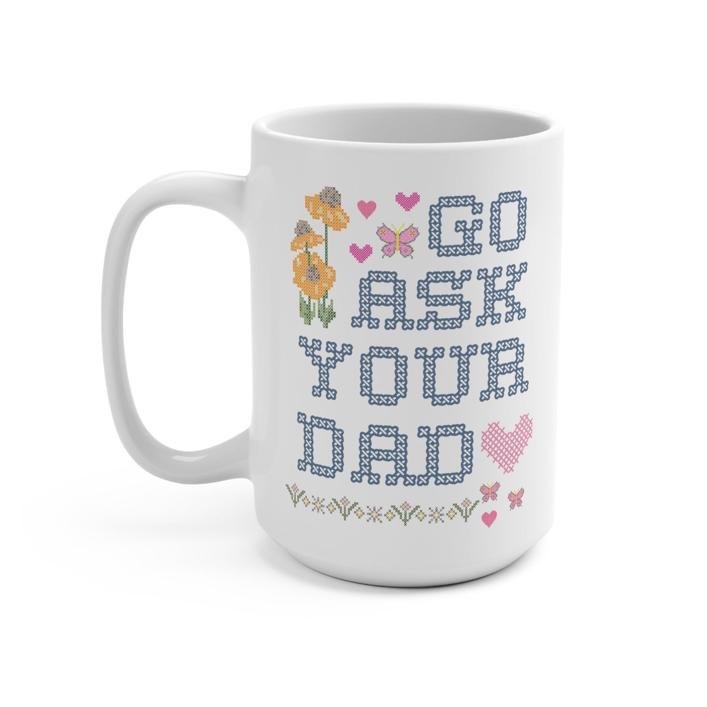 Go Ask Your Dad Mug