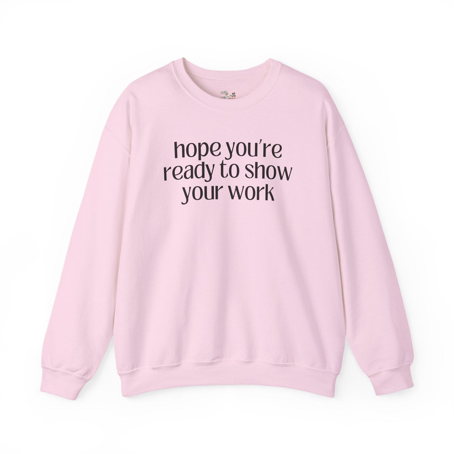 Show Your Work Math Sweatshirt