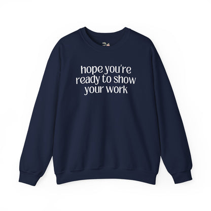 Show Your Work Math Sweatshirt
