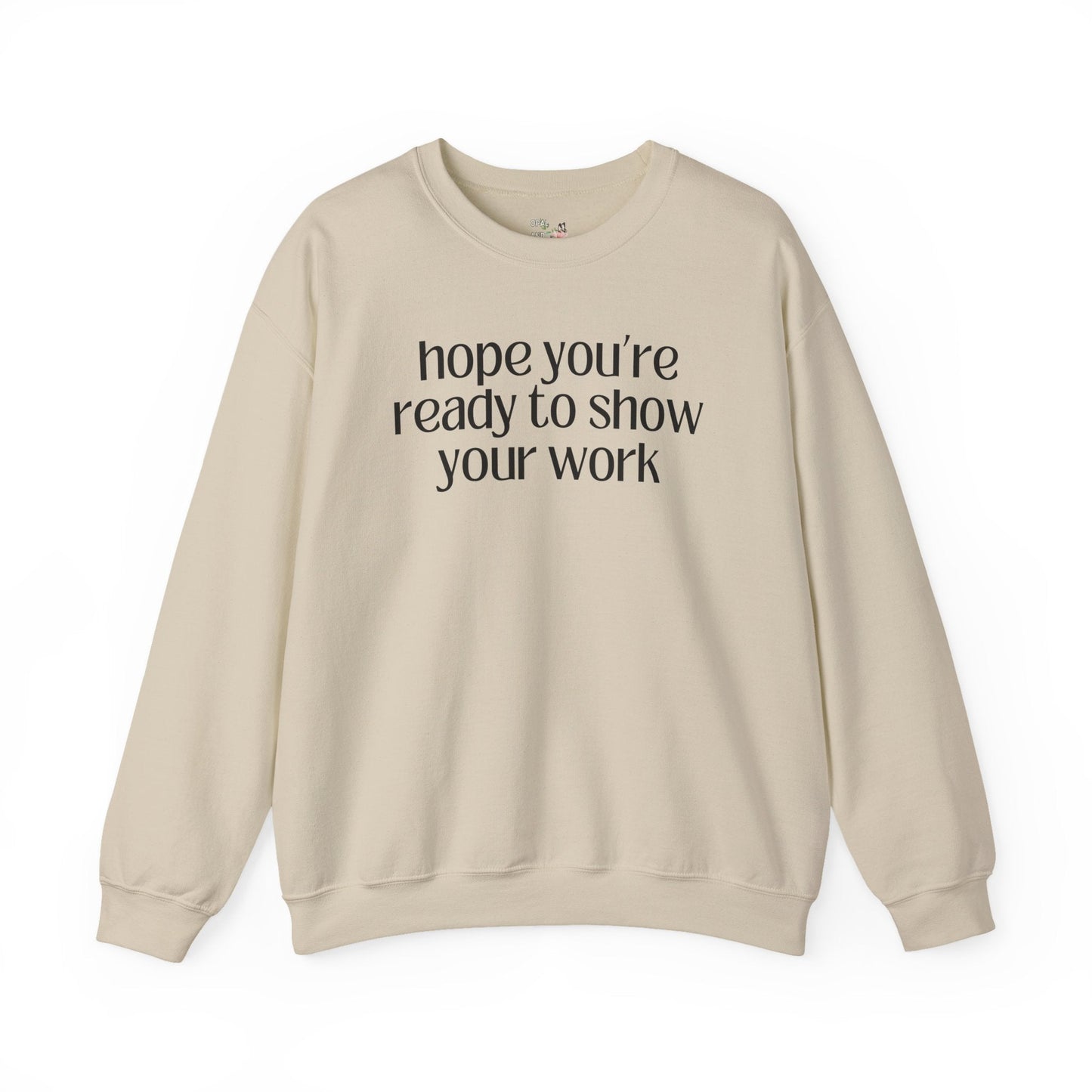 Show Your Work Math Sweatshirt
