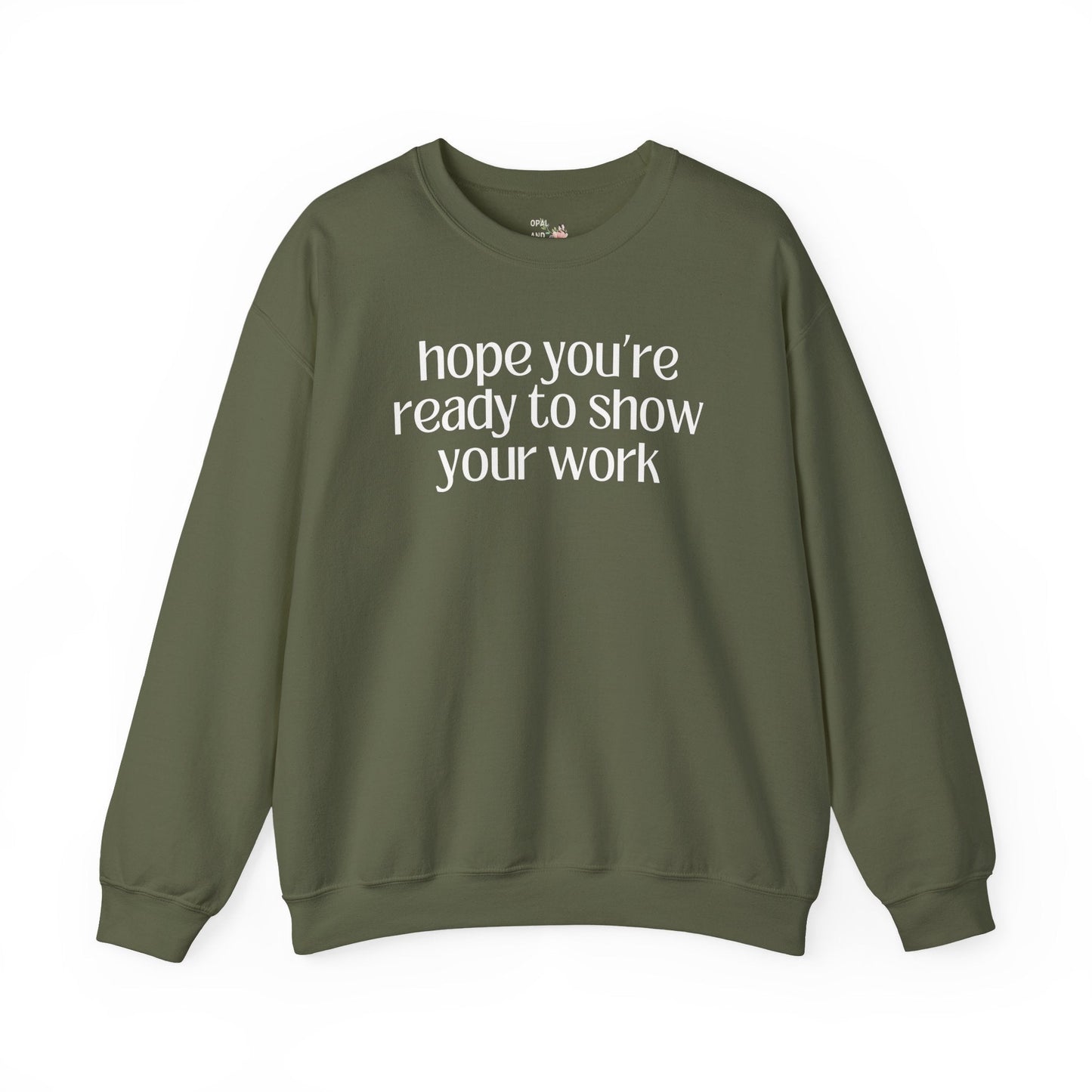Show Your Work Math Sweatshirt