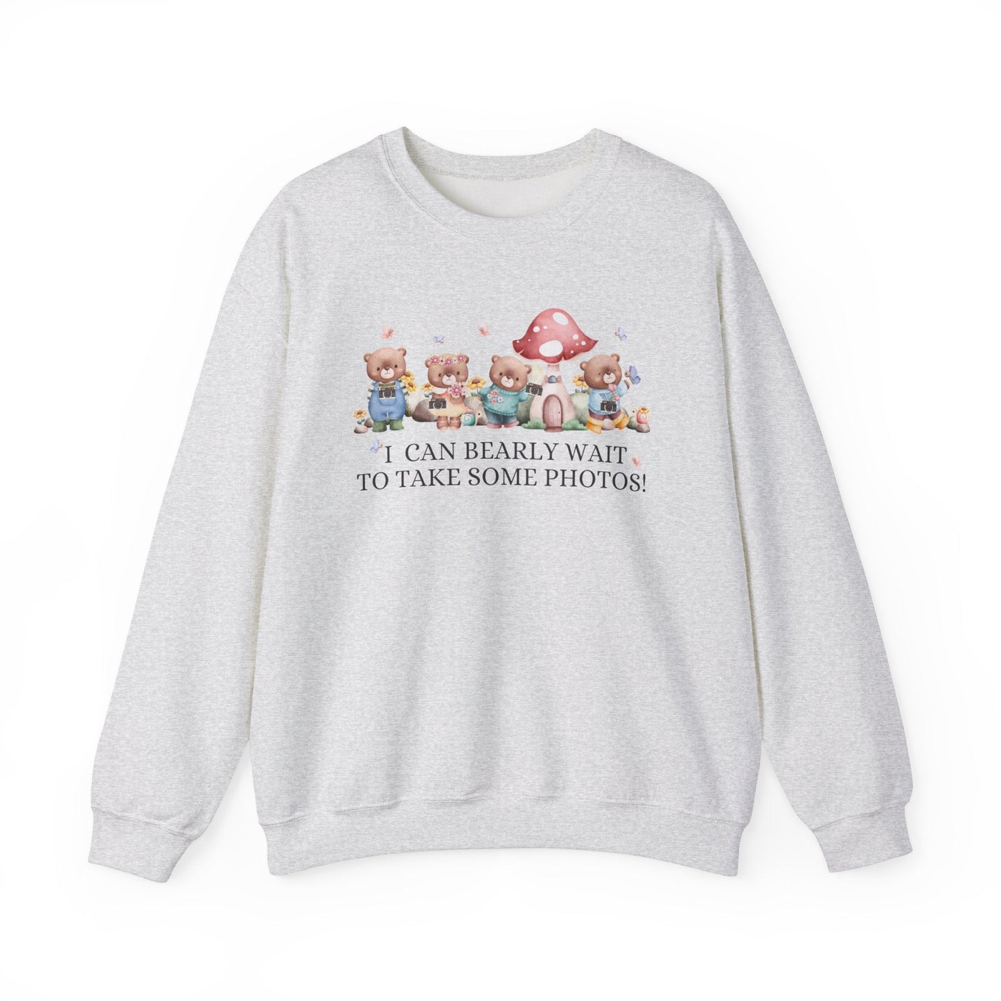 Bearly Wait to Take Photos: Sweatshirt