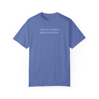 Put My Camera Down Tee