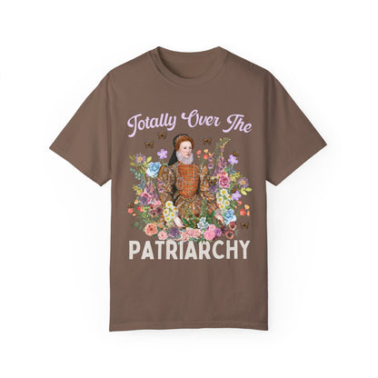 Totally Over the Patriarchy Tee