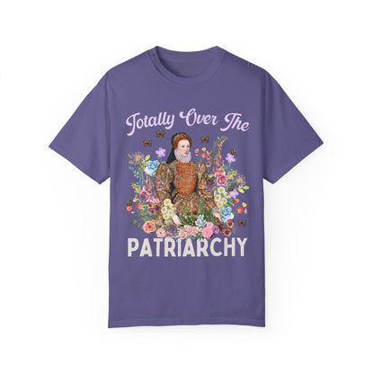 Totally Over the Patriarchy Tee