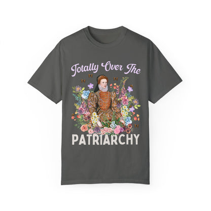 Totally Over the Patriarchy Tee