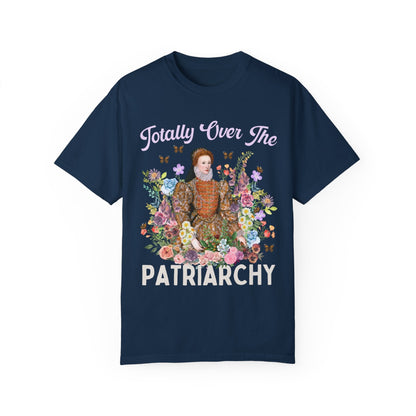 Totally Over the Patriarchy Tee