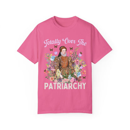 Totally Over the Patriarchy Tee
