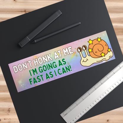 Funny Rainbow Bumper Sticker: Don't Honk At Me