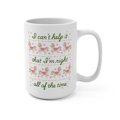 Right all The Time Mug