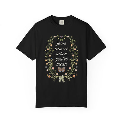 Jesus Can See When You're Mean Shirt