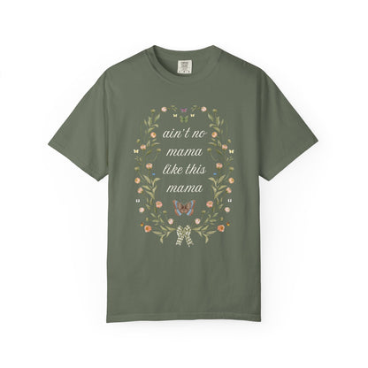 Ain't No Mama Like This Mama T-Shirt