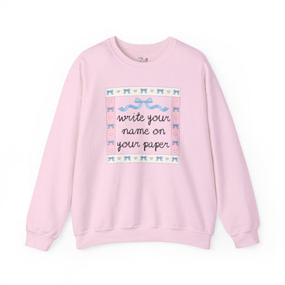 Write Your Name on Your Paper Crewneck