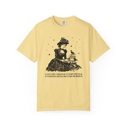 Everything and Everybody is So Very Serious Tee