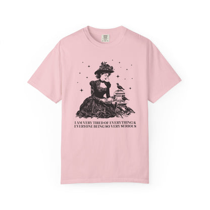 Everything and Everybody is So Very Serious Tee