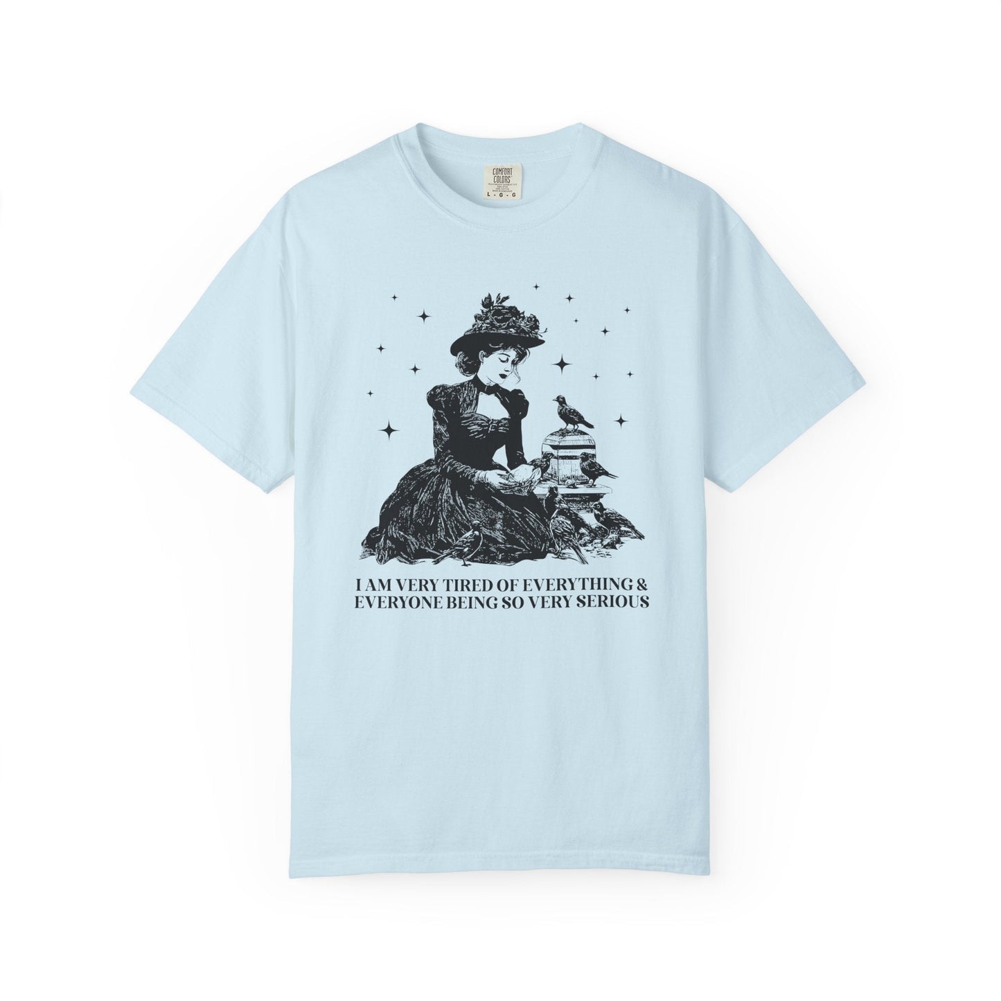 Everything and Everybody is So Very Serious Tee