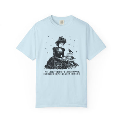 Everything and Everybody is So Very Serious Tee